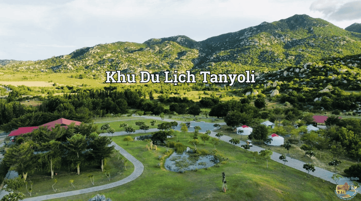 Khu Du Lịch Tanyoli Ninh Thuận – Thảo Nguyên Mông Cổ Thu Nhỏ